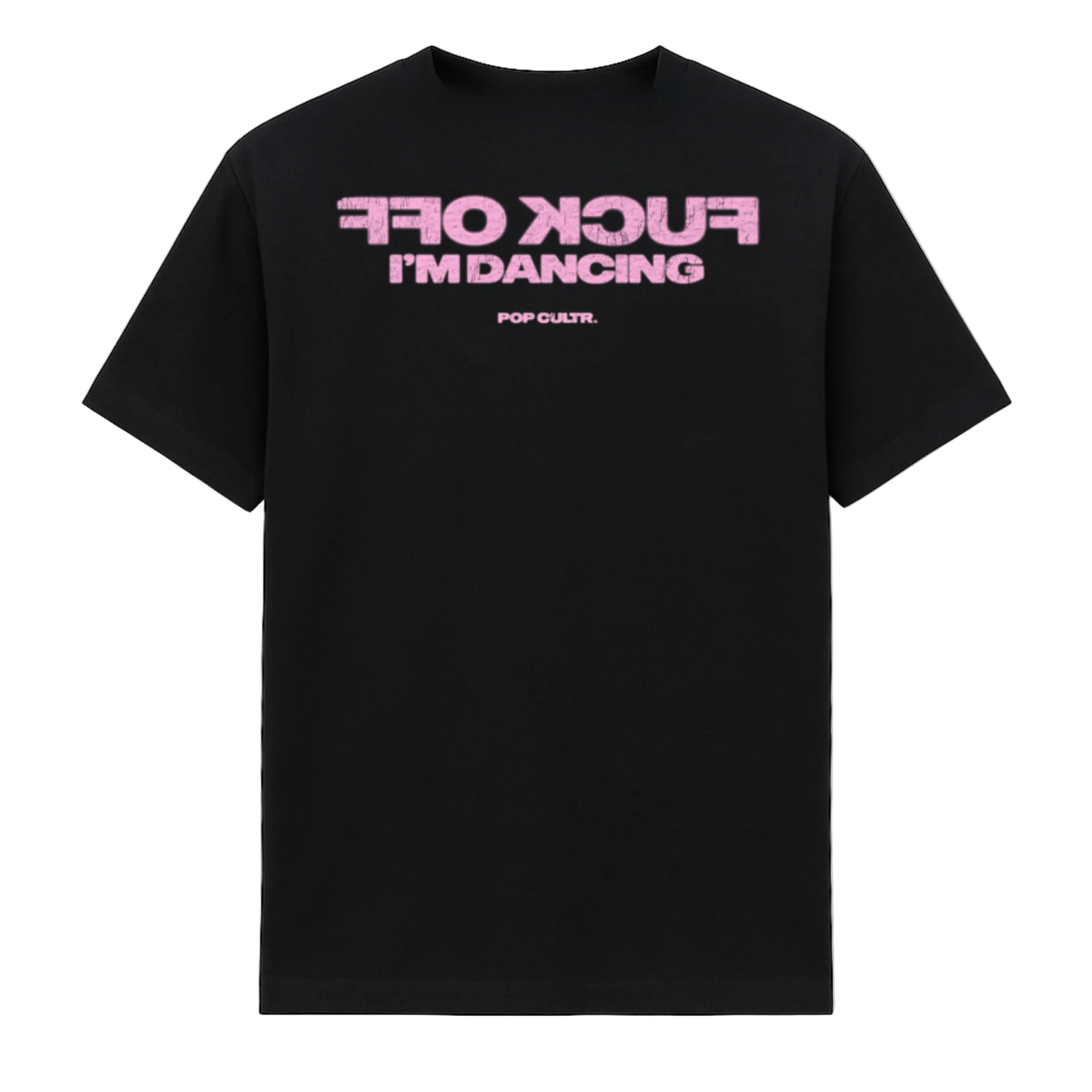 "F*CK OFF I'M DANCING - PINK" TEE