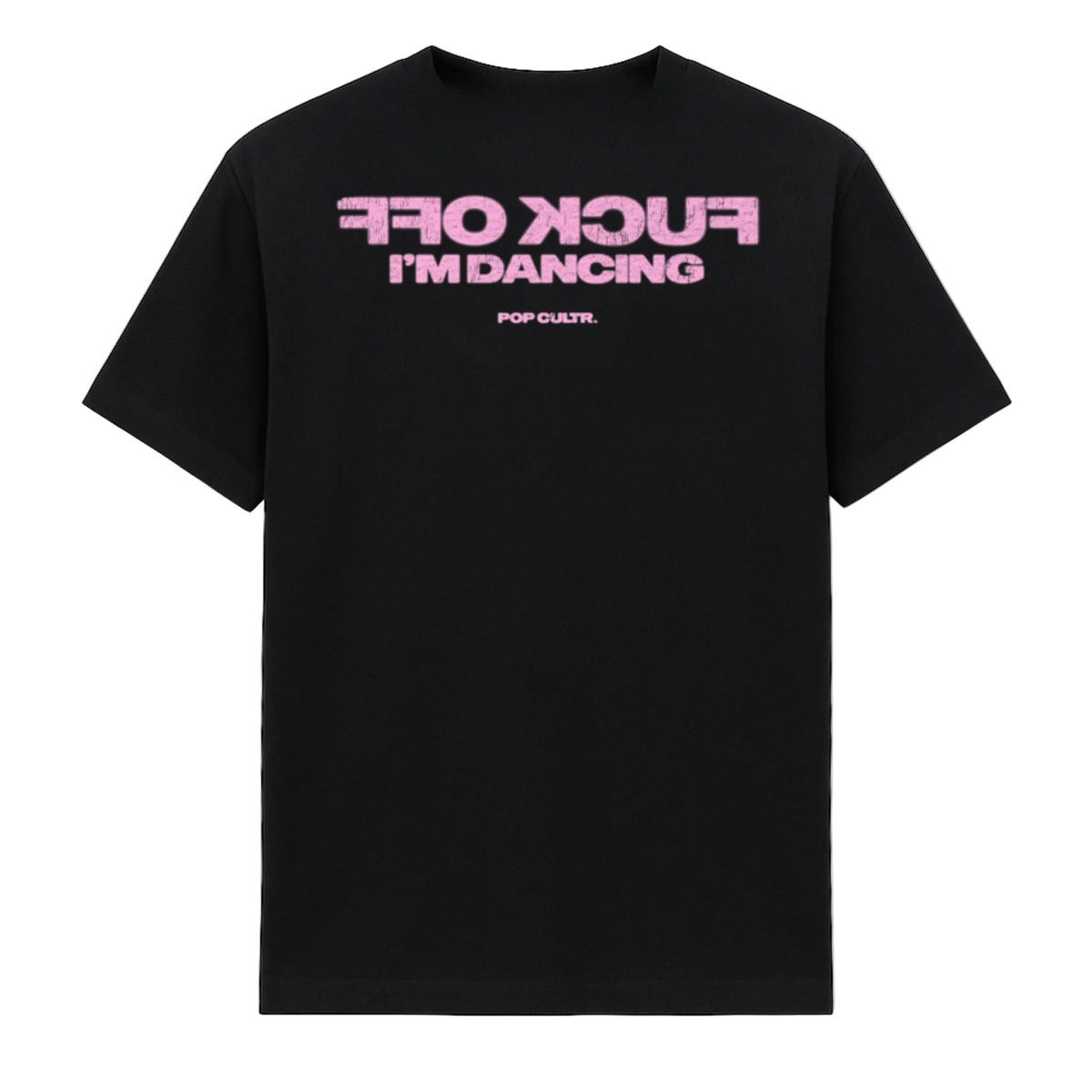 F*CK OFF I'M DANCING - PINK