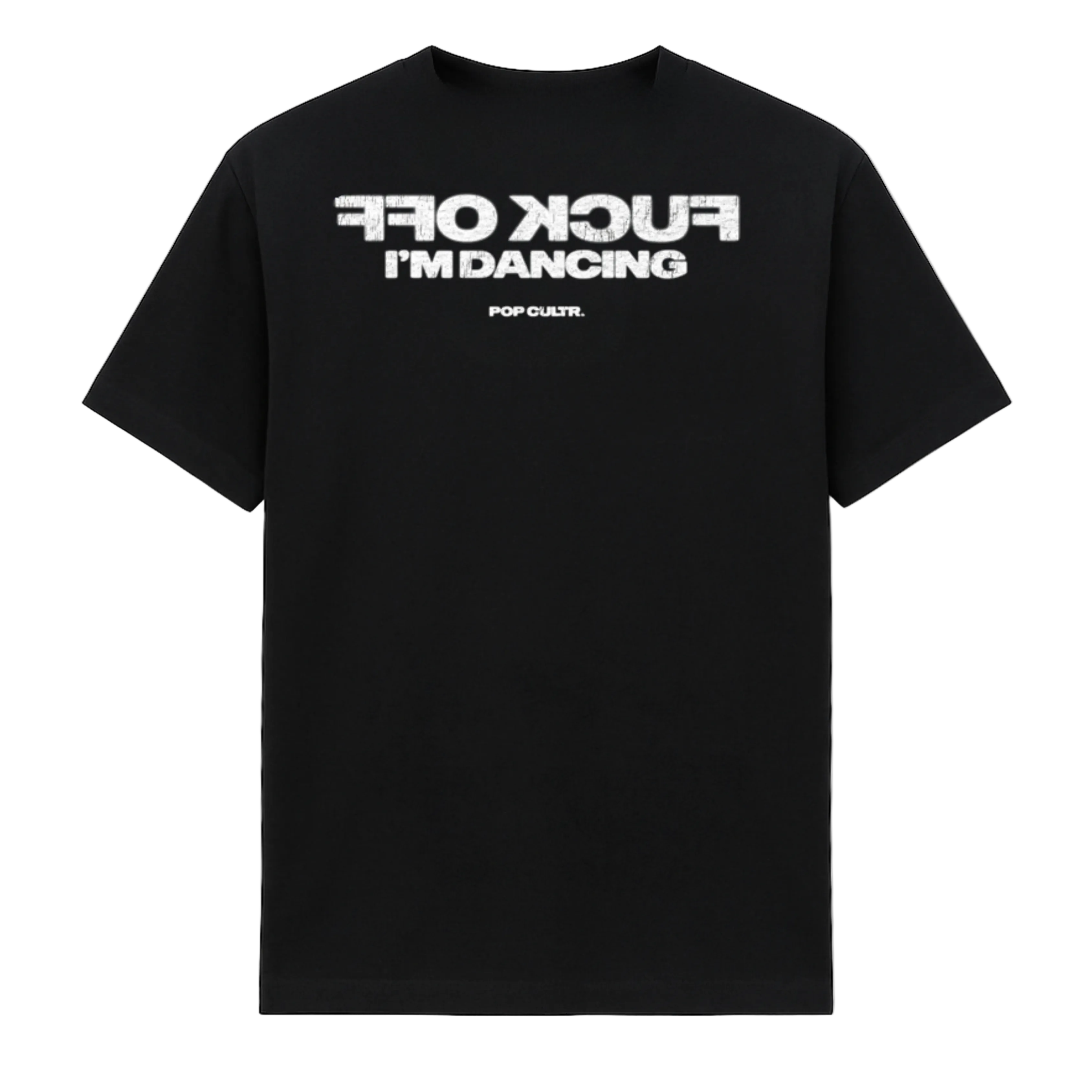 "F*CK OFF I'M DANCING - WHITE" TEE
